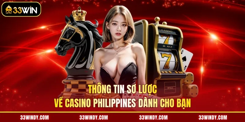 Thông tin sơ lược về casino Philippines dành cho bạn